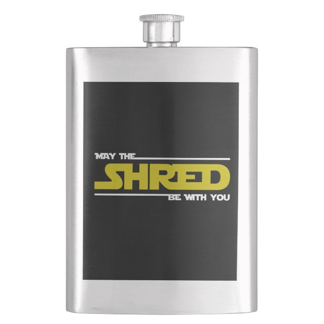 May The Shred Be With You Hip Flask (Front)