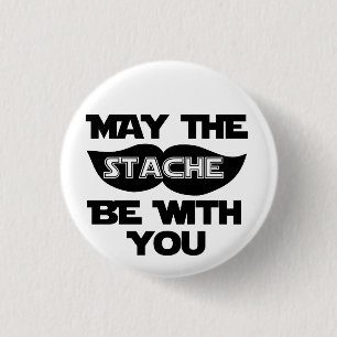 May the Stache Be With You 1 Inch Round Button