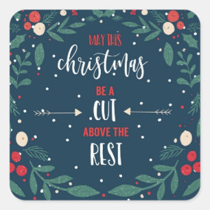 may this Christmas be a cut above the rest Square Sticker