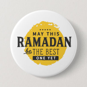 May This Ramadan be the best one yet 3 Inch Round Button