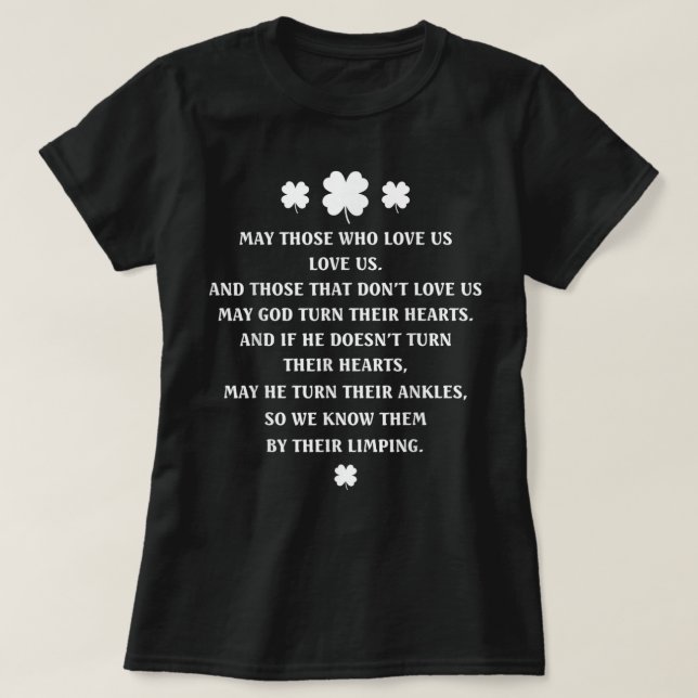 May Those Who Love Us Love Us Irish Blessing St. P T-Shirt (Design Front)