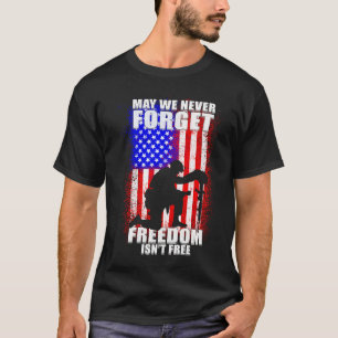 May We Never Forget Freedom Isn't Free USA Flag Me T-Shirt