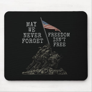 May We Never Forget Freedom Isnt Free Usa Flag Vet Mouse Pad