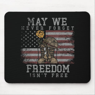 May We Never Forget Freedom Isnt Free Veterans Day Mouse Pad