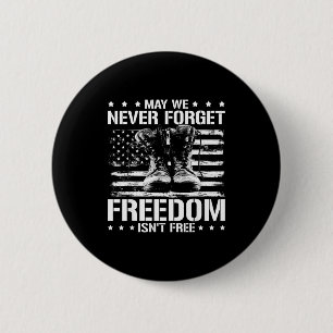 May we never forget freedom isnt veterans day May  2 Inch Round Button