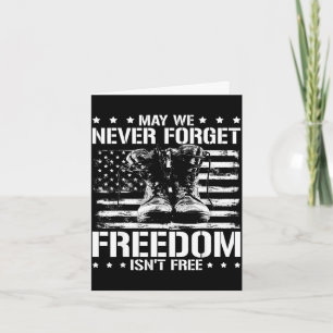 May we never forget freedom isnt veterans day May  Card