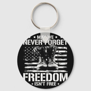 May we never forget freedom isnt veterans day May Keychain