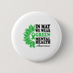 May We Wear Green For Mental Health Awareness Mont 2 Inch Round Button
