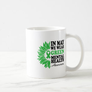 May We Wear Green For Mental Health Awareness Mont Coffee Mug