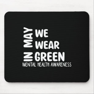 May We Wear Green Mental Health Awareness Month Gr Mouse Pad