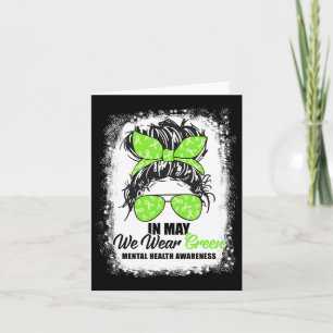 May We Wear Green Messy Bun Mental Health Awarenes Card