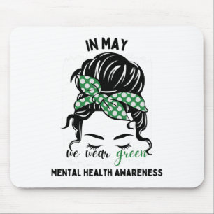 May We Wear Green Messy Bun Mental Health Awarenes Mouse Pad
