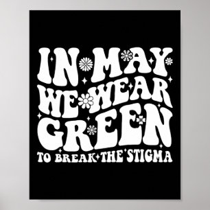 May We Wear Green To Break The Stigma Groovy  Poster
