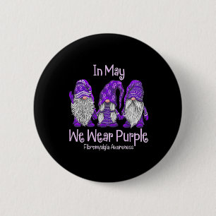 May We Wear Purple For Fibromyalgia Awareness Gnom 2 Inch Round Button