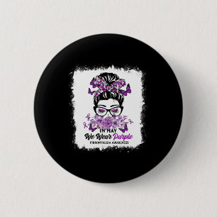 May We Wear Purple Messy Bun Fibromyalgia Awarenes 2 Inch Round Button