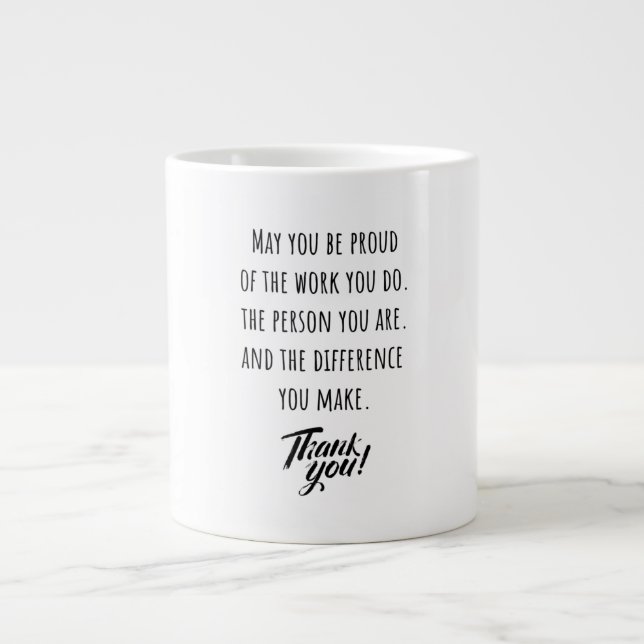 May you be proud of the work you do large coffee mug (Front)