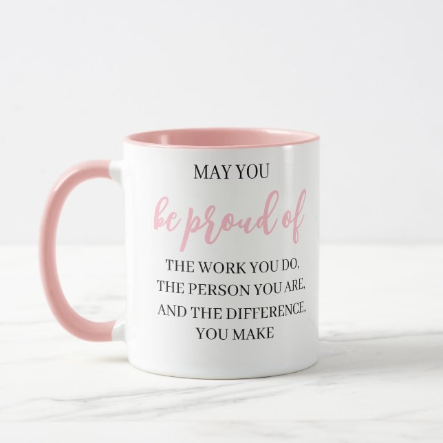 May You Be Proud Of the work you do,leadership Mug (Left)