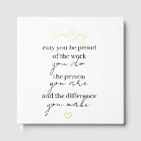May you be proud of the work you do thank you gift