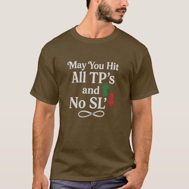 May You Hit All TP’s and No SL’s Trader Tee (Front)