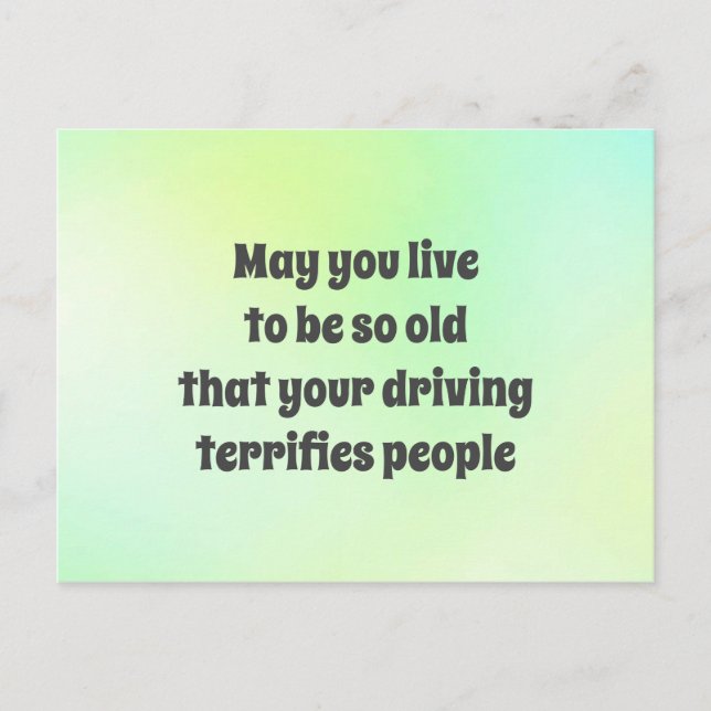 May you live to be so old joke postcard (Front)