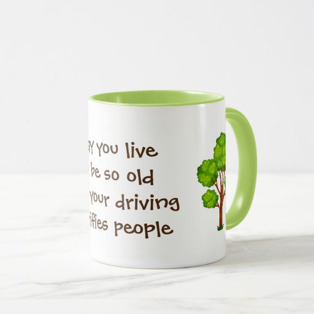 May you live to be so old joke trees mug (Front Right)