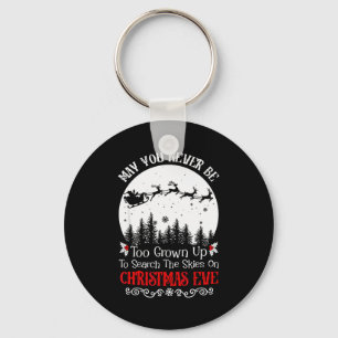 May You Never Be Too Grown Up To Search The Skies Keychain