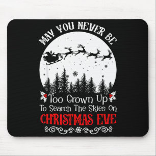 May You Never Be Too Grown Up To Search The Skies  Mouse Pad