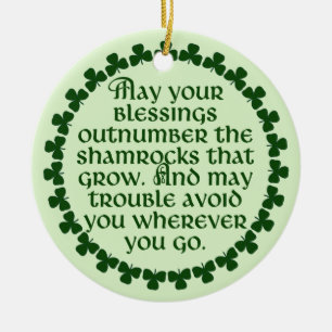 May your blessings outnumber the shamrocks, Irish Ceramic Ornament