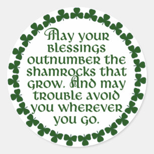 May your blessings outnumber the shamrocks, Irish Classic Round Sticker