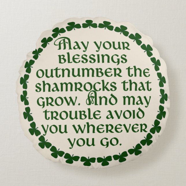May your blessings outnumber the shamrocks, Irish Round Pillow (Front)