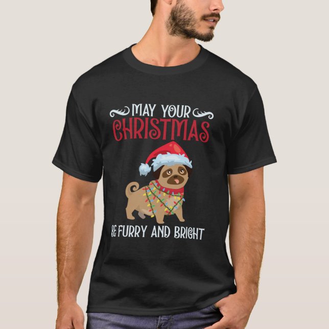 May Your Christmas Be Furry And Bright Merry Chris T-Shirt (Front)