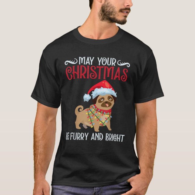 May Your Christmas Be Furry And Bright Merry Chris T-Shirt (Front)