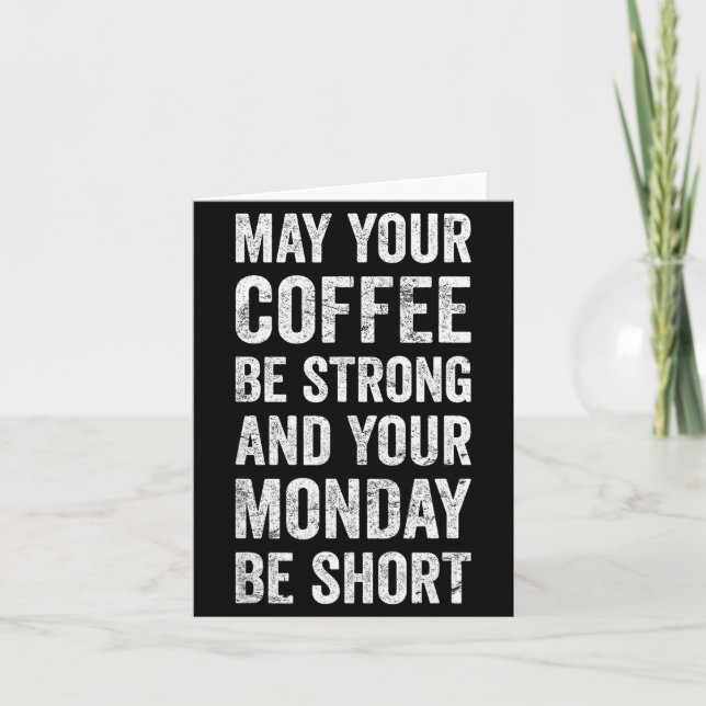 May Your Coffee Be Strong Funny Saying  Card (Front)