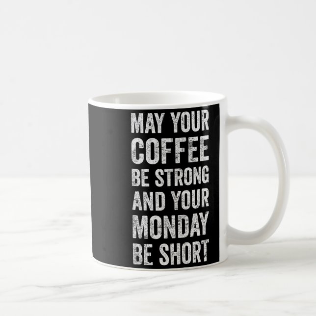 May Your Coffee Be Strong Funny Saying  Coffee Mug (Right)
