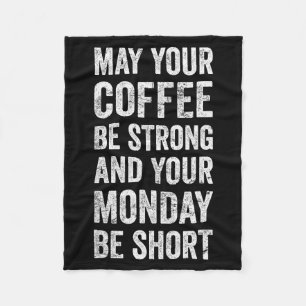 May Your Coffee Be Strong Funny Saying  Fleece Blanket