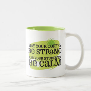 May Your Coffee Be Strong (L) Two-Tone Coffee Mug