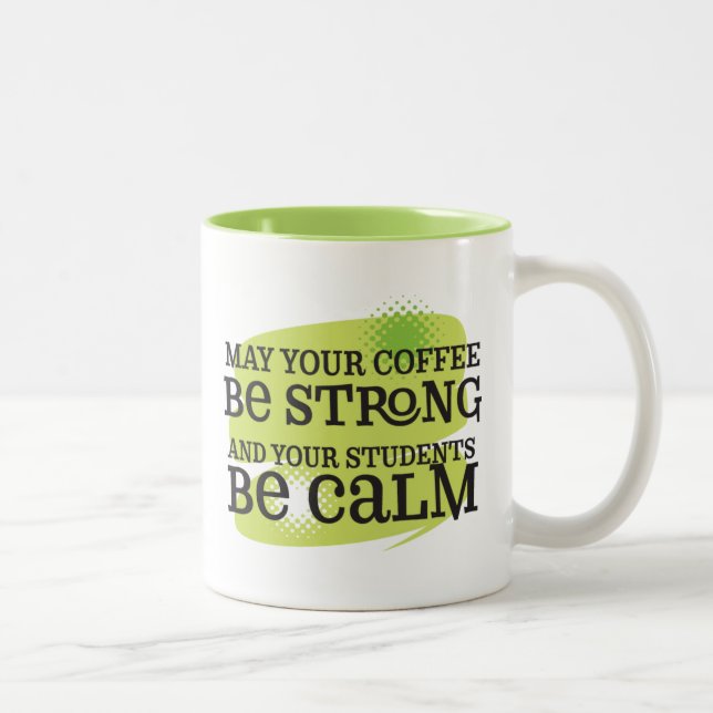 May Your Coffee Be Strong (L) Two-Tone Coffee Mug (Right)