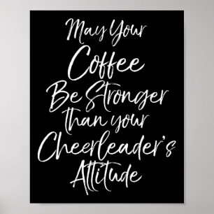 May Your Coffee Be Stronger Than Your Cheerleader' Poster