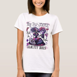May Your Coffee Kick In Before Reality Does Skelet T-Shirt