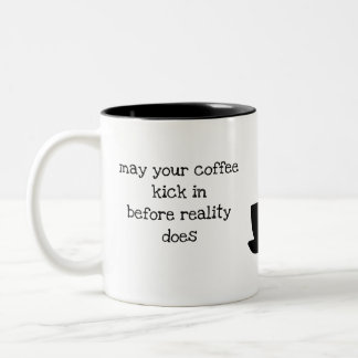May your coffee kick in funny quote Two-Tone coffe Two-Tone Coffee Mug