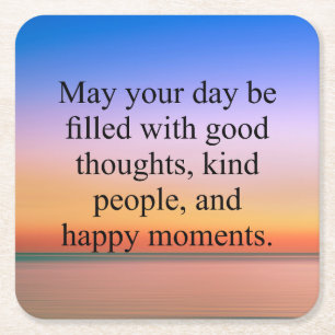 May Your Day Be Filled With Good Thoughts Square Paper Coaster