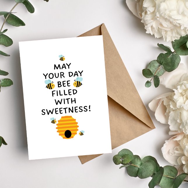 May Your Day BEE Filled With Sweetness Card (Creator Uploaded)