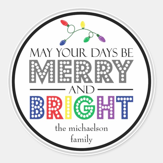 May Your Days Be Merry And Bright (Lights) Classic Round Sticker (Front)