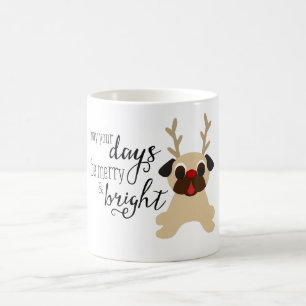 May Your Days Be Merry & Bright Pug Mug