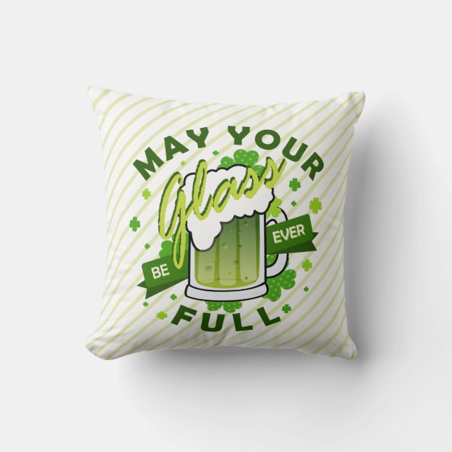 May Your Glass Be Full Green Beer St. Patrick's Throw Pillow (Front)