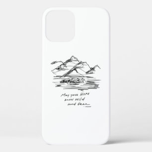 May your hope run wild and free - inspirational iPhone 12 case