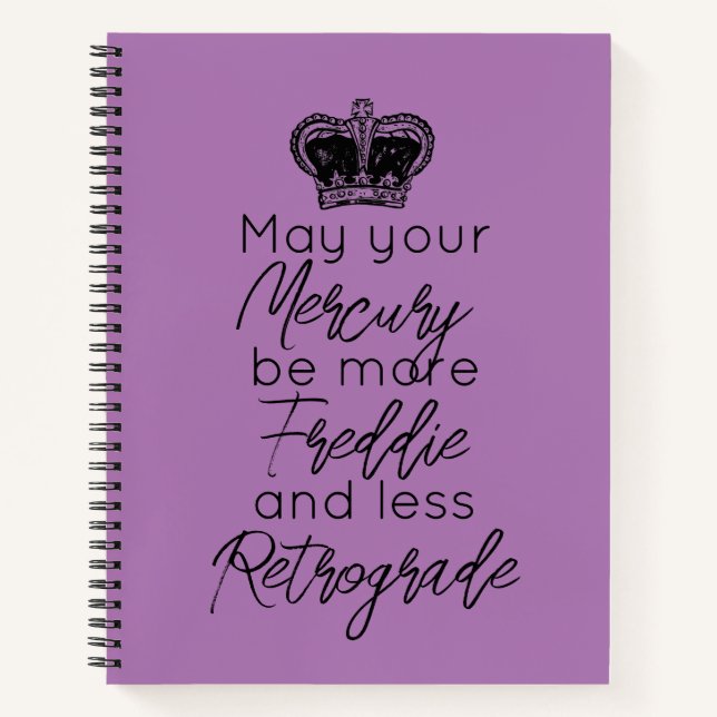 May your Mercury be more Fred & less Retrograde Notebook (Front)