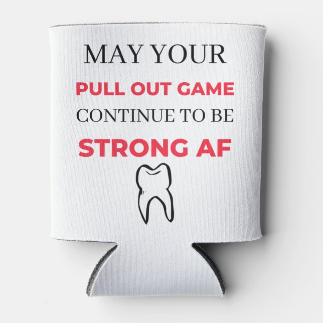 May Your Pull Out Game Continue To Be Strong AF 2 Can Cooler (Front)