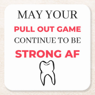 May Your Pull Out Game Continue To Be Strong AF 2 Square Paper Coaster