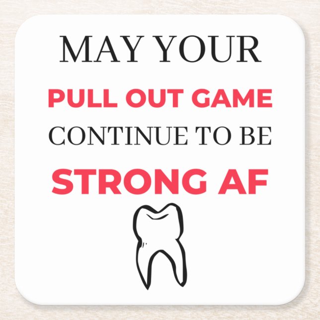 May Your Pull Out Game Continue To Be Strong AF 2 Square Paper Coaster (Front)